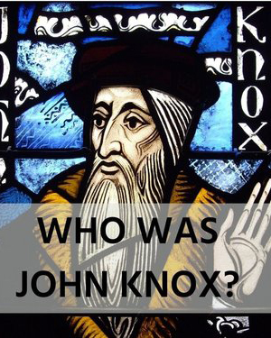 Who was John Knox